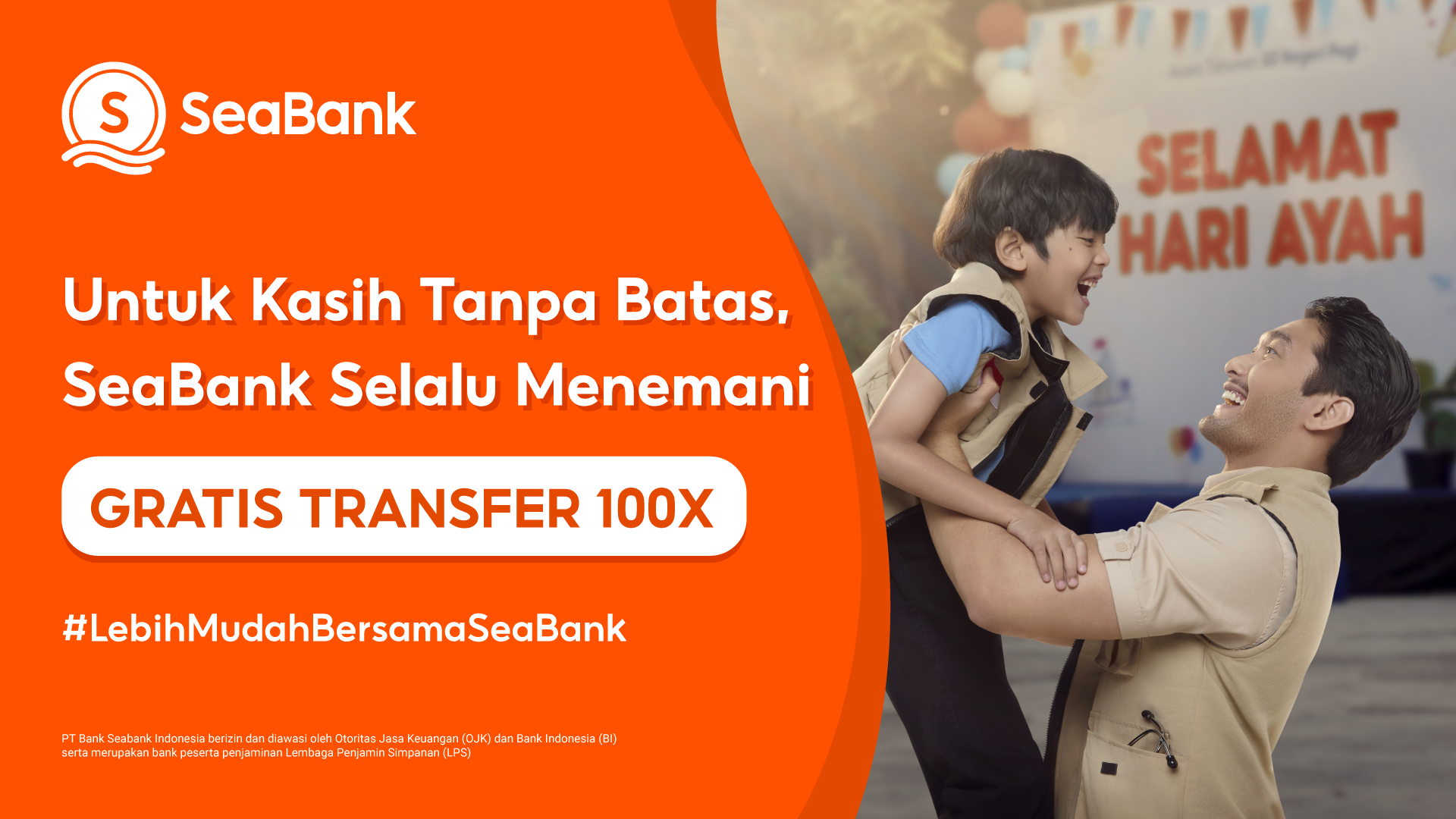 SeaBank Hadirkan Kisah Inspiratif ‘Kasih tanpa Batas’ di Hari Ayah Nasional 2024